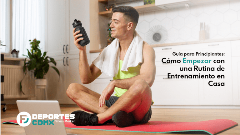 Guía para Principiantes: Cómo Empezar con una Rutina de Entrenamiento en Casa